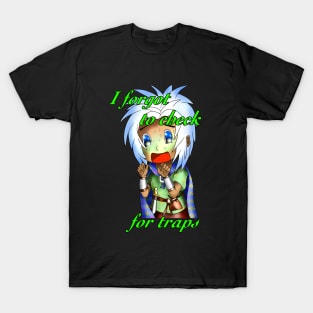 I forgot to check for traps T-Shirt